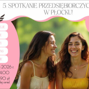 VI spotkanie Przedsiębiorczych Sióstr